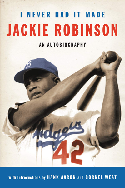 I Never Had It Made: An Autobiographical Of Jackie Robinson cover